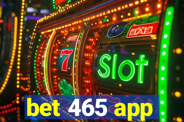 bet 465 app